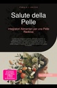 Salute della Pelle: Integratori Alimentari per una Pelle Radiosa: Il potere del collagene in polvere, dell'acido ialuronico in capsule e della biotina ... di antiossidanti. (Italian Edition)
