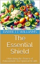 The Essential Shield: Unlocking the Power of Antioxidants for Optimal Health (Antioxidant Alchemy: Unveiling Nature's Healing Elixirs)